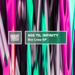 cover: 909 Til Infinity - Box Loop