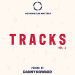 cover: Eddy M|Guz (nl)|Eli Brown|Barrientos|Illyus - Nothing Else Matters Tracks, Vol 1: Picked By Danny Howard