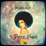 cover: Cosmology - 3 Piece Funk