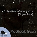 cover: Padlock Man - A Camel From Outer Space