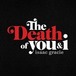 cover: Isaac Gracie - The Death Of You & I