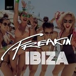 cover: Various - Freakin Ibiza 2017 Part 1