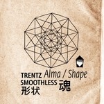 cover: Smoothless|Trentz - Alma/Shape