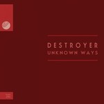 cover: Destroyer - Unknown Ways