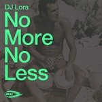 cover: Dj Lora - No More No Less