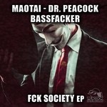 cover: Maotai & Dr Peacock & Bassfacker - Fck Society