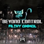 cover: Beyond Control - Filthy Animal