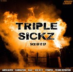 cover: Triple Sickz - Sick Of It