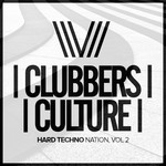 cover: Various - Clubbers Culture: Hard Techno Nation Vol 2