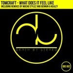 cover: Tomcraft - What Does It Feel Like?