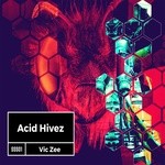 cover: Vic Zee - Acid Hivez