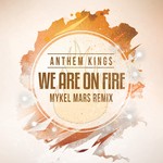 cover: Anthem Kings - We Are On Fire (Mykel Mars Remix)