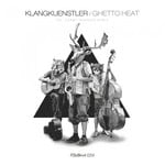 cover: Klangkuenstler - Ghetto Heat