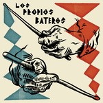 cover: Los Propios Bateros - Batazo Batero