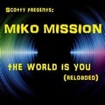 cover: Miko Mission|Scotty - The World Is You