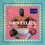 cover: Destilux - Everybody Go To Work