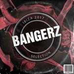 cover: Various - Ibiza 2017 Bangerz Selection