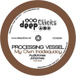 cover: Processing Vessel - My Own Inadequacy