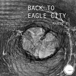 cover: Mario B - Back To Eagle City