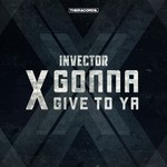 cover: Invector - X Gonna Give To Ya