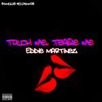 cover: Eddie Martinez - Touch Me, Tease Me