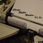 cover: Chicago Rhythm Machine - Its On EP