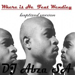 cover: Dj Abza Sa|Wendiey - Where Is He