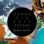 cover: Black Saint - Never Did This Before (Remixes)