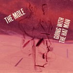 cover: The Mole - Going With The Hat Man