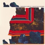 cover: Grizzly Bear - Painted Ruins