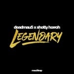 cover: Deadmau5 & Shotty Horroh - Legendary