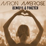 cover: Aaron Ambrose - Always And Forever