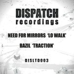 cover: Need For Mirrors & Bazil - Lo Walk/Traction