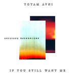 cover: Yotam Avni - If You Still Want Me