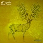 cover: Ahrwald - Beta Decay