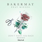 cover: Bakermat|Kiesza - Don't Want You Back (Remixes)