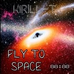 cover: Kirill-t - Fly To Space