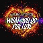 cover: Aabel|Aster Fekre - What You Do For Love