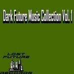 cover: Alexander Gorya|Cj Kovalev|Dj Anton Ostapovich|Raycat|Spirrin - Dark Future Music Collection Vol 1