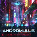 cover: Andromulus - Loud In The Streets