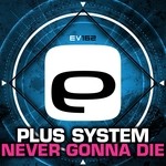 cover: Plus System - Never Gonna Die