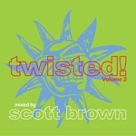 cover: Scott Brown|Various - Twisted! Vol 2 (unmixed tracks)