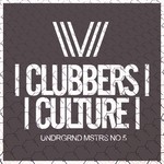 cover: Various - Clubbers Culture: Undrgrnd Mstrs No 5