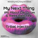 cover: Tribal Injection - My Next Thing (All About Dat Drum & Bass Remixes)