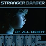 cover: Stranger Danger - Up All Night