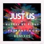 cover: Just Us|Wolves By Night - Flirtatious Remixes