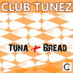 cover: Tuna & Bread - Club Tunez