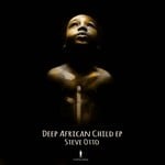 cover: Steve Otto - Deep African Child EP