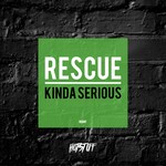 cover: Rescue - Kinda Serious