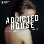 cover: Various - Addicted 2 House Vol 24